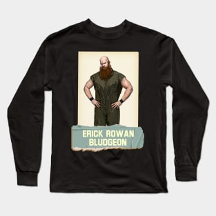 Erick Rowan Bludgeon Long Sleeve T-Shirt